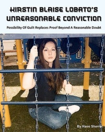 Kirstin Blaise Lobato's Unreasonable Conviction: Possibility Of Guilt Replaces Proof Beyond A Reasonable Doubt