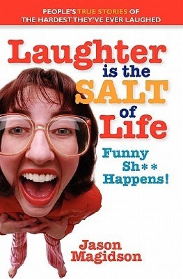 Laughter Is The Salt Of Life: People's True Stories Of The Hardest They've Ever Laughed