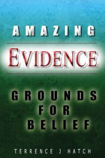 Amazing Evidence: Grounds For Belief