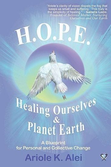 H.O.P.E. = Healing Ourselves and Planet Earth