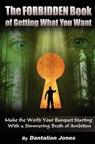 The Forbidden Book of Getting What You Want