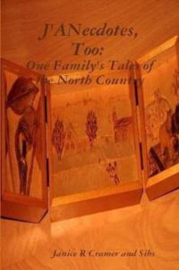 J'ANecdotes, Too: One Family's Tales of the North Country