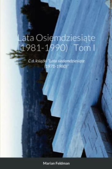 Lata Osiemdziesiate (1981-1990) Tom I
