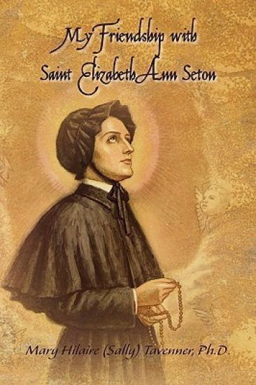 My Friendship with Saint Elizabeth Ann Seton