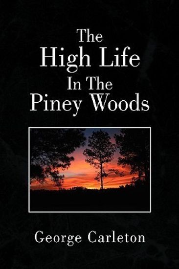The High Life in the Piney Woods