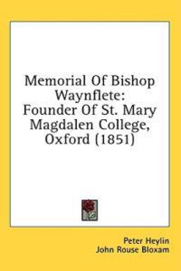 Memorial Of Bishop Waynflete: Founder Of St. Mary Magdalen College, Oxford (1851)