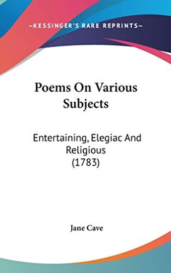 Poems On Various Subjects: Entertaining, Elegiac And Religious (1783)
