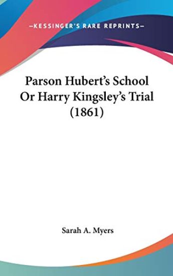 Parson Hubert's School Or Harry Kingsley's Trial (1861)