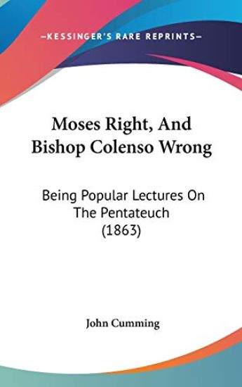 Moses Right, and Bishop Colenso Wrong
