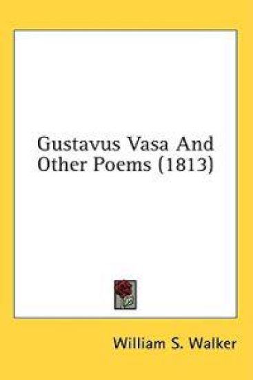 Gustavus Vasa And Other Poems (1813)