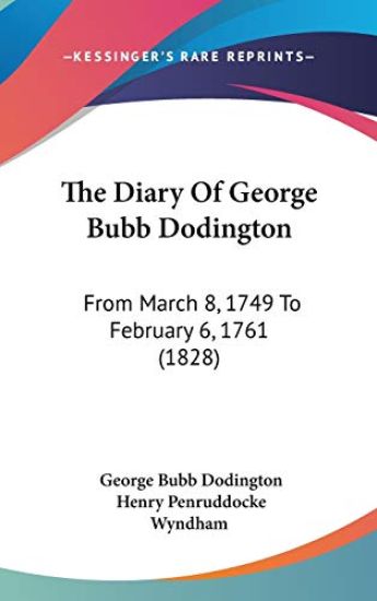 The Diary Of George Bubb Dodington: From March 8, 1749 To February 6, 1761 (1828)