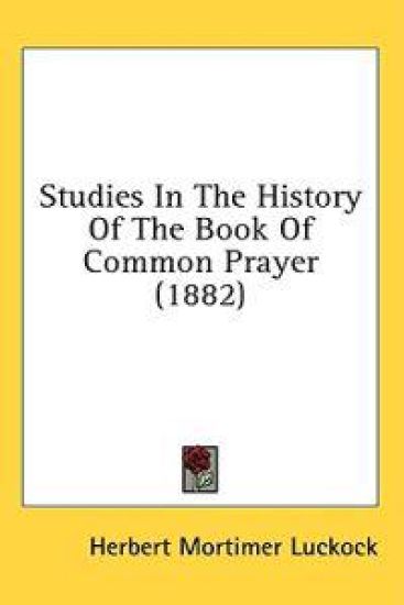 Studies In The History Of The Book Of Common Prayer (1882)