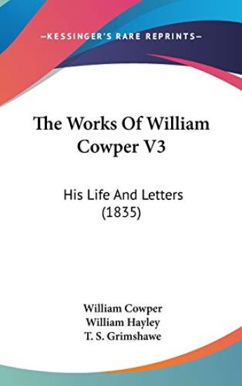 The Works Of William Cowper V3: His Life And Letters (1835)