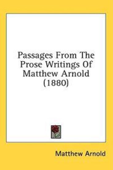 Passages From The Prose Writings Of Matthew Arnold (1880)
