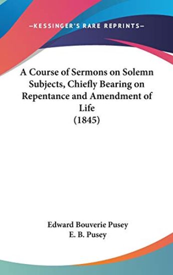 A Course Of Sermons On Solemn Subjects, Chiefly Bearing On Repentance And Amendment Of Life (1845)