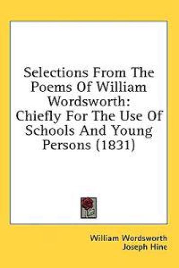 Selections From The Poems Of William Wordsworth: Chiefly For The Use Of Schools And Young Persons (1831)