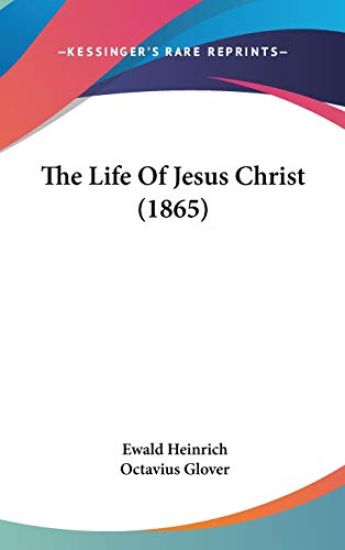 The Life Of Jesus Christ (1865)