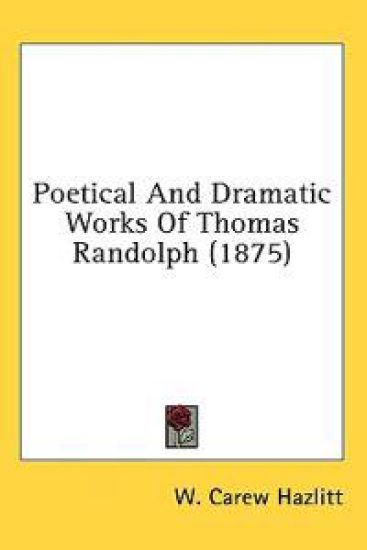 Poetical And Dramatic Works Of Thomas Randolph (1875)