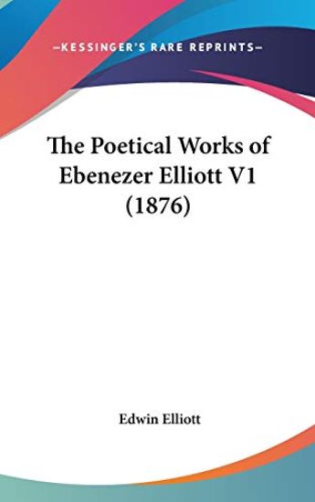 The Poetical Works Of Ebenezer Elliott V1 (1876)