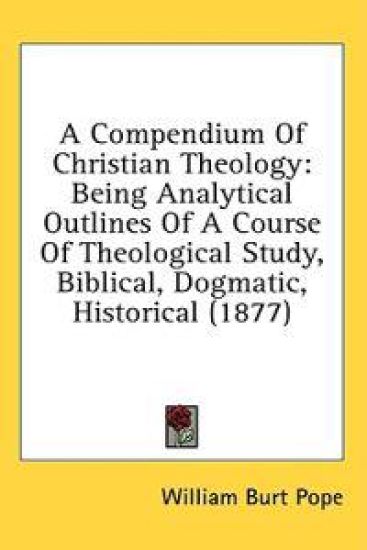 A Compendium Of Christian Theology