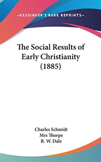 The Social Results Of Early Christianity (1885)