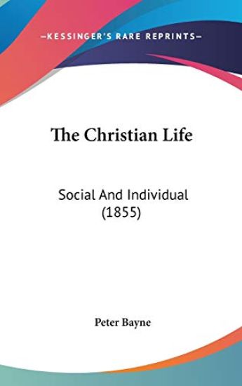 The Christian Life: Social And Individual (1855)