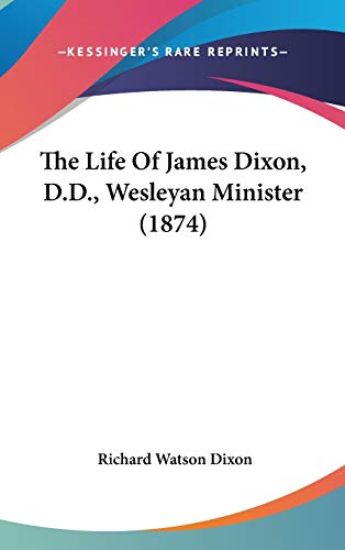 The Life Of James Dixon, D.D., Wesleyan Minister (1874)