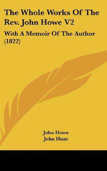 The Whole Works Of The Rev. John Howe V2: With A Memoir Of The Author (1822)