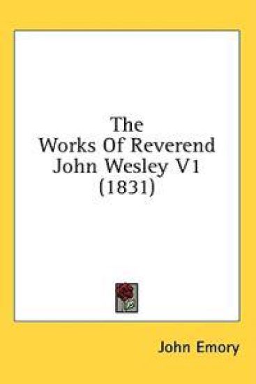 The Works Of Reverend John Wesley V1 (1831)