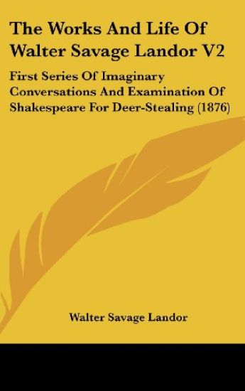 The Works And Life Of Walter Savage Landor V2