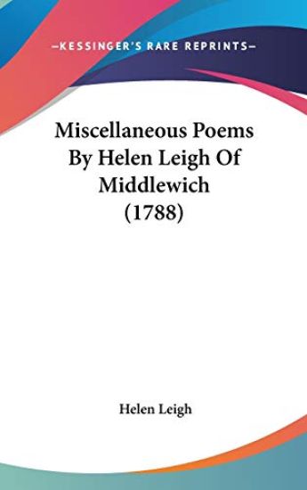 Miscellaneous Poems By Helen Leigh Of Middlewich (1788)