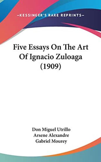 Five Essays on the Art of Ignacio Zuloaga