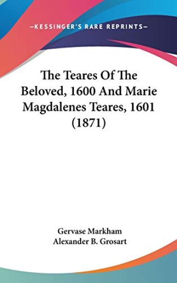 The Teares Of The Beloved, 1600 And Marie Magdalenes Teares, 1601 (1871)