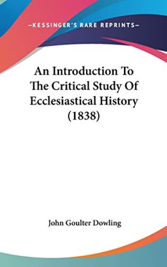 An Introduction To The Critical Study Of Ecclesiastical History (1838)