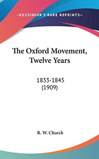 The Oxford Movement, Twelve Years, 1833-1845