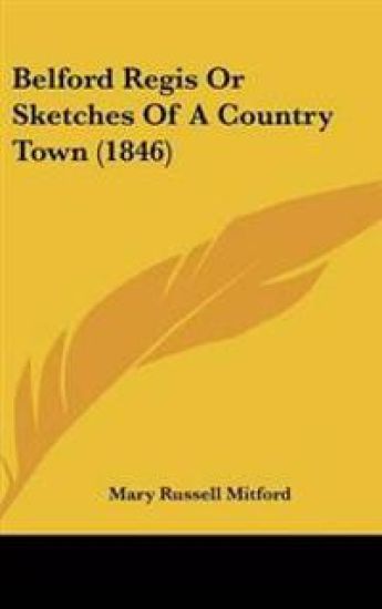 Belford Regis or Sketches of a Country Town