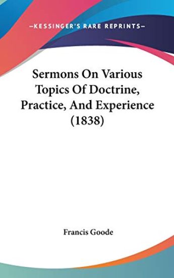 Sermons On Various Topics Of Doctrine, Practice, And Experience (1838)