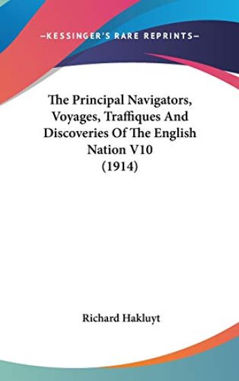 The Principal Navigators, Voyages, Traffiques and Discoveries of the English Nation