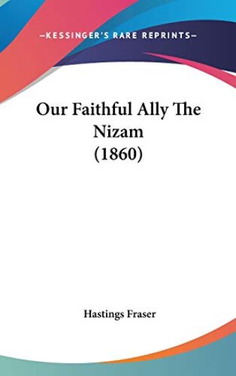 Our Faithful Ally The Nizam (1860)