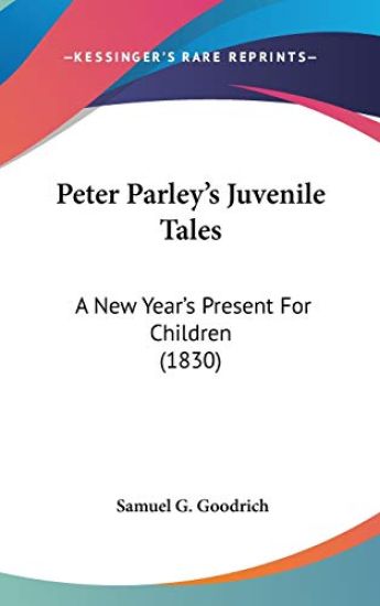 Peter Parley's Juvenile Tales: A New Year's Present For Children (1830)