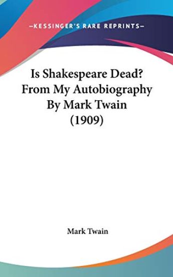 Is Shakespeare Dead? from My Autobiography by Mark Twain