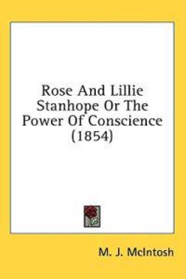 Rose And Lillie Stanhope Or The Power Of Conscience (1854)
