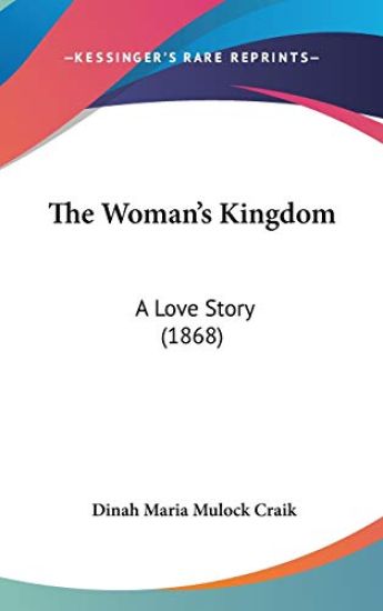 The Woman's Kingdom: A Love Story (1868)