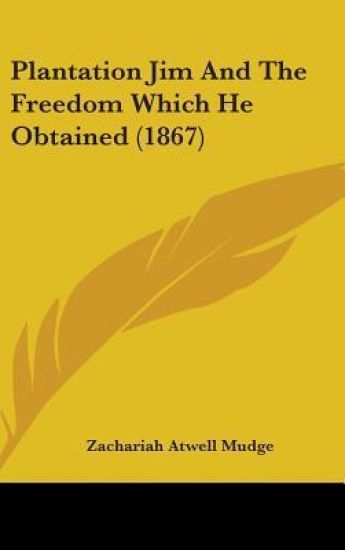 Plantation Jim And The Freedom Which He Obtained (1867)