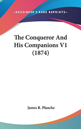 The Conqueror And His Companions V1 (1874)
