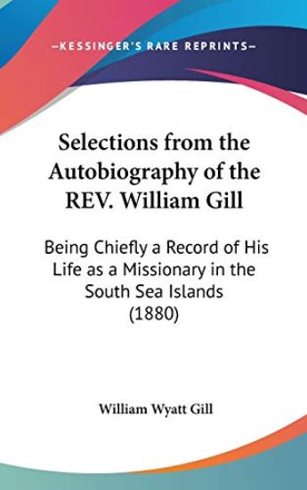 Selections From The Autobiography Of The Rev. William Gill