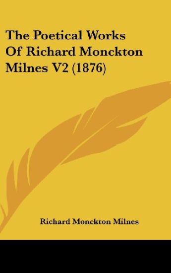 The Poetical Works Of Richard Monckton Milnes V2 (1876)