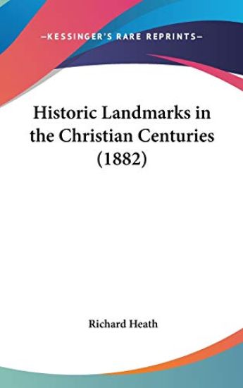 Historic Landmarks In The Christian Centuries (1882)