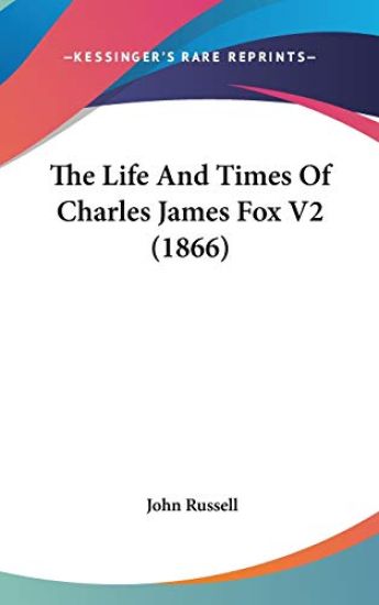 The Life And Times Of Charles James Fox V2 (1866)