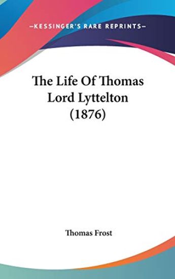 The Life Of Thomas Lord Lyttelton (1876)